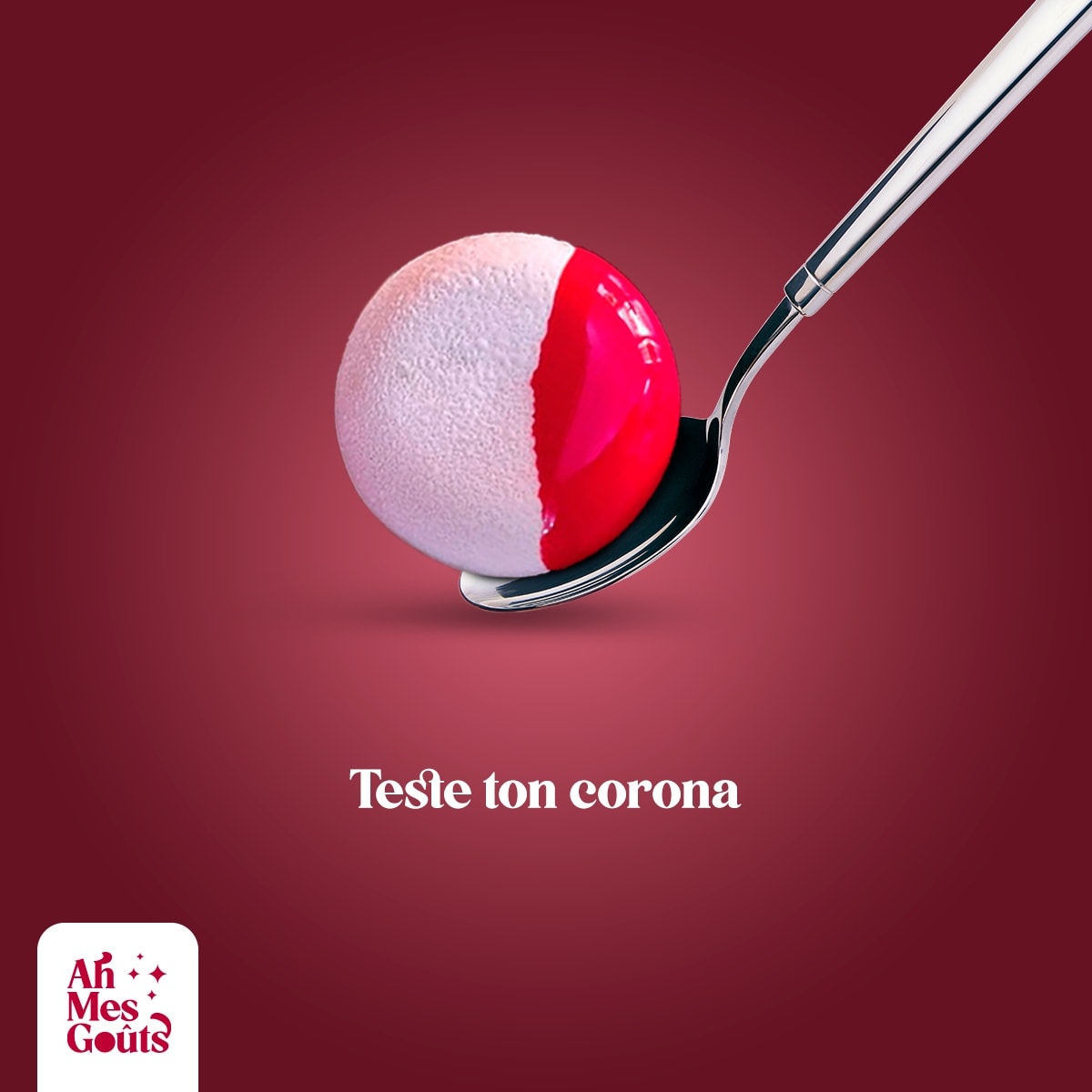 Teste ton corona : campagne AH MES GOUTS